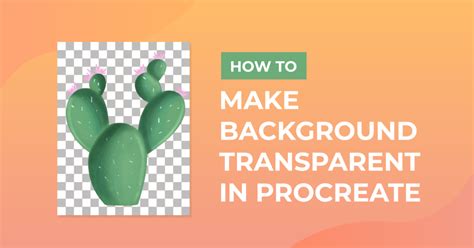 How To Make Transparent Backgrounds In Procreate