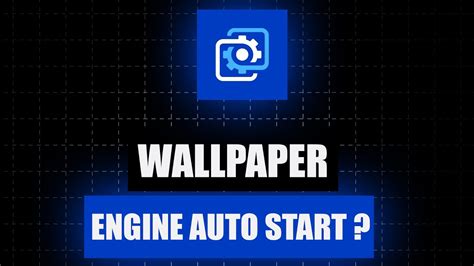 How To Make Wallpaper Engine Start Faster