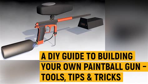 How To Make Your Own Paintball Gun