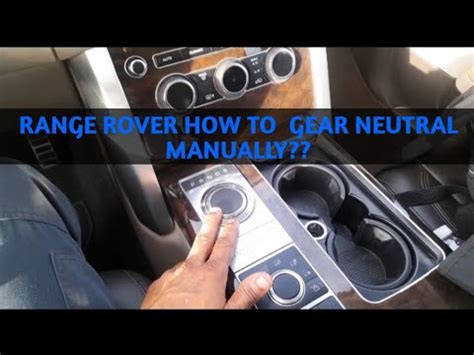 How To Manually Put Range Rover In Neutral