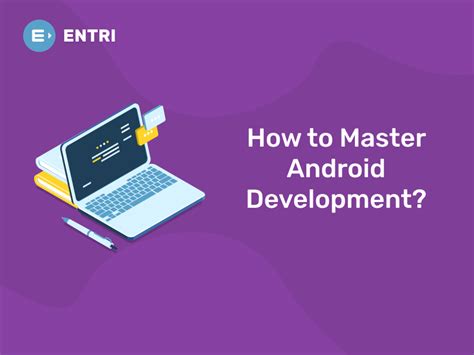  62 Most How To Master Android Development In 2023