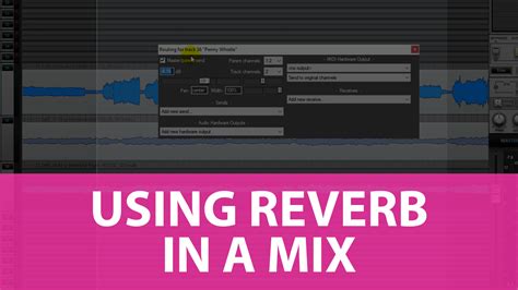 How To Mix Using Reverb