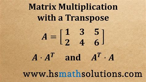 how to multiply a matrix by its transpose