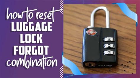 how to open a suitcase combination lock when you forgot the code