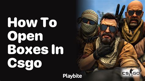 How To Open Boxes In Csgo