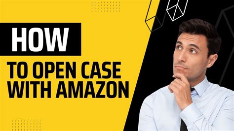 How To Open Case In Amazon