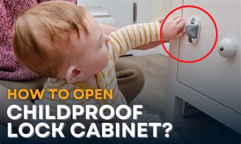 How To Open Childproof Locks