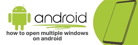 how to open two windows on android phone