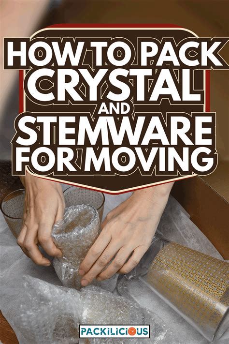 How To Pack Stemware For A Move