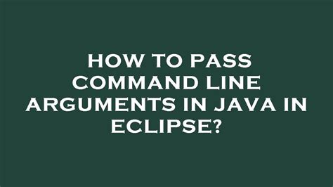 how to pass command line arguments in java eclipse