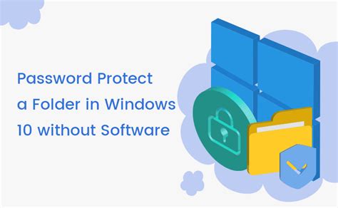 how to password protect a folder in windows 10 without software