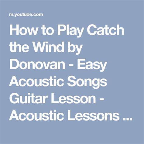 how to play catch the wind