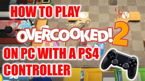 how to play overcooked 2 with controller on pc