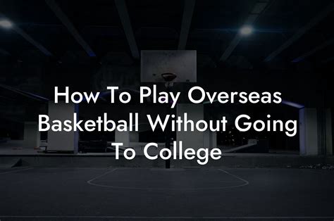 How to Play Basketball Overseas Step by Step Guide EuroProBasket