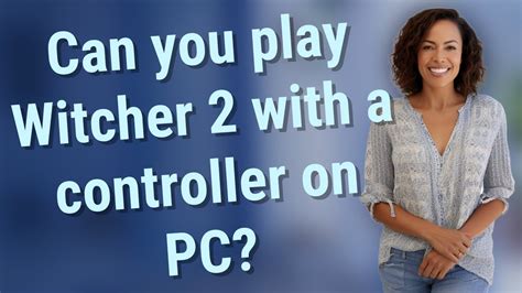 how to play witcher 2 with controller on pc