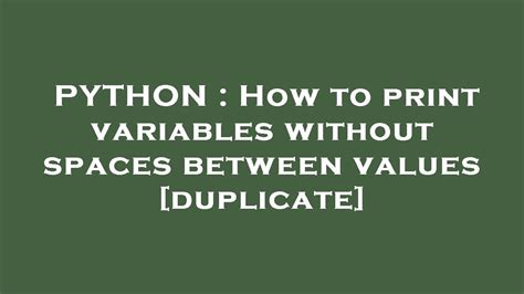 how to print variables without spaces between values python
