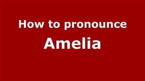 how to pronounce amelia