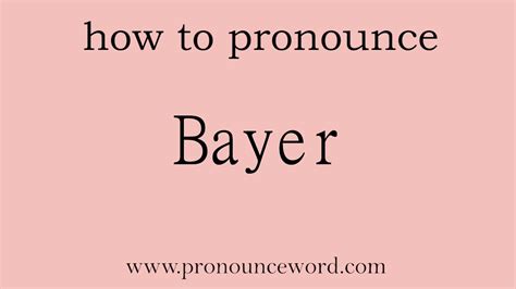 how to pronounce bayer