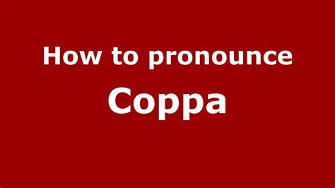 how to pronounce coppa