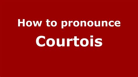 how to pronounce courtois