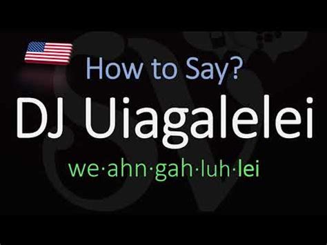how to pronounce dj uiagalelei