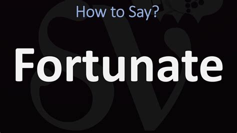 how to pronounce fortunate
