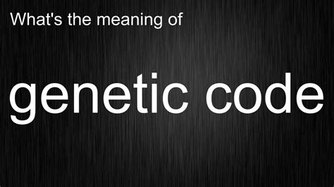 How To Pronounce Genetic Code