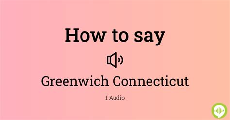 how to pronounce greenwich connecticut