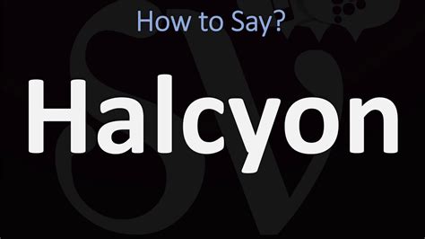 how to pronounce halcyon