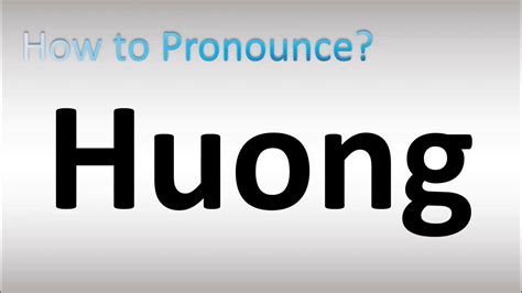 how to pronounce huong