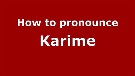 how to pronounce karime