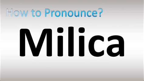 how to pronounce milica