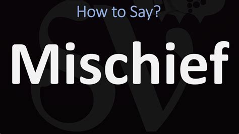 how to pronounce mischief