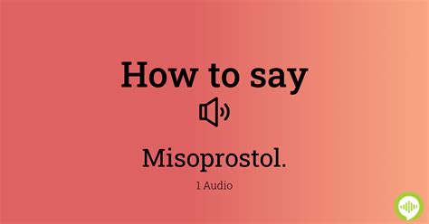 how to pronounce misoprostol