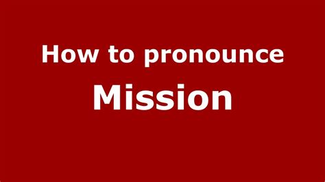 how to pronounce mission