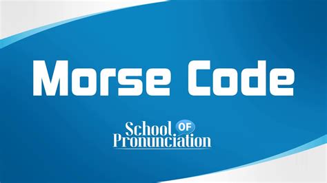 How To Pronounce Morse Code