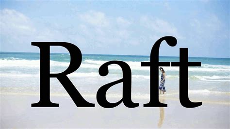 how to pronounce raft