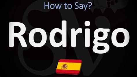 how to pronounce rodrigo