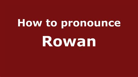 how to pronounce rowan tree