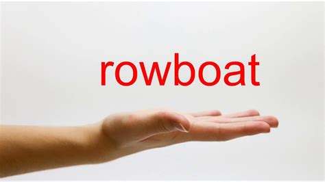 how to pronounce rowboats