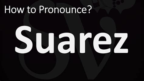 how to pronounce suarez