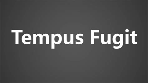 how to pronounce tempus fugit