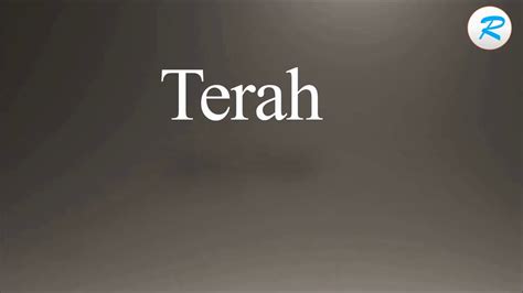 how to pronounce the name terah