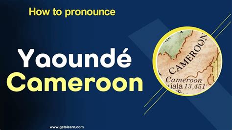 how to pronounce yaounde cameroon