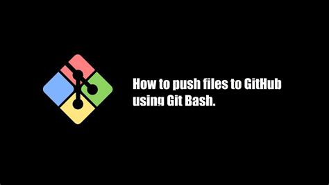 how to push files to github using git bash