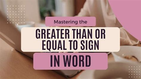 how to put equal to or greater than in word