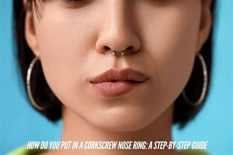 How To Put In A Corkscrew Nose Ring Right Side