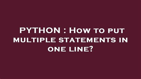 how to put multiple if statements in one line python