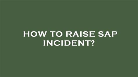 how to raise incident in sap