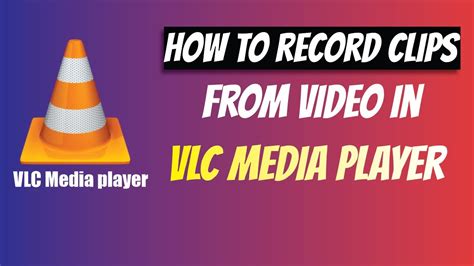 How To Record Clips In Vlc